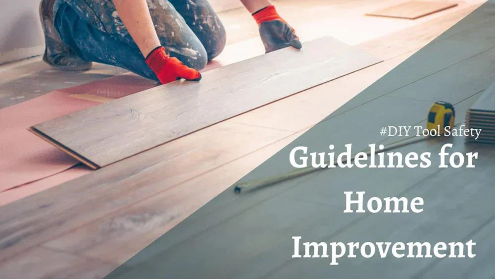 DIY Tool Safety: Tips and Guidelines for Home Improvement